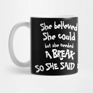 She Believed She Could But She Said No Design Mug